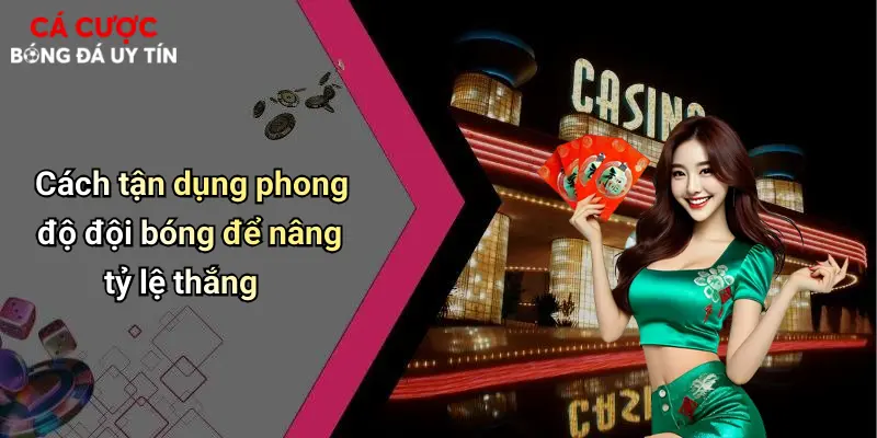 Cách Phân Tích Phong Độ Đội Bóng: Dẫn Đầu Cuộc Chơi Cá Cược 4 Cách tận dụng phong độ đội bóng để nâng tỷ lệ thắng