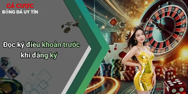 Miễn Trừ Trách Nhiệm: Cá Cược Bóng Đá Và Lưu Ý Khi Giải Trí 4 Đọc kỹ điều khoản trước khi đăng ký
