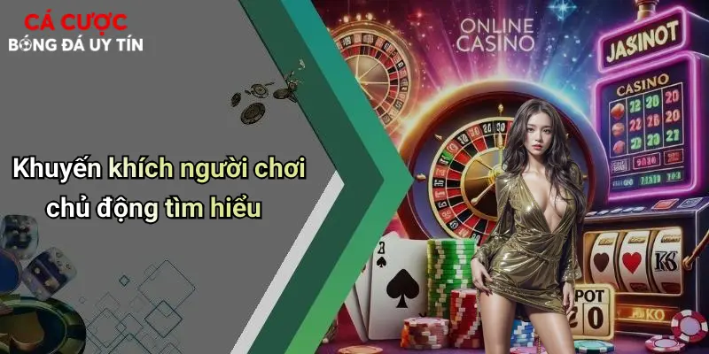 Miễn Trừ Trách Nhiệm: Cá Cược Bóng Đá Và Lưu Ý Khi Giải Trí 2 Khuyến khích người chơi chủ động tìm hiểu