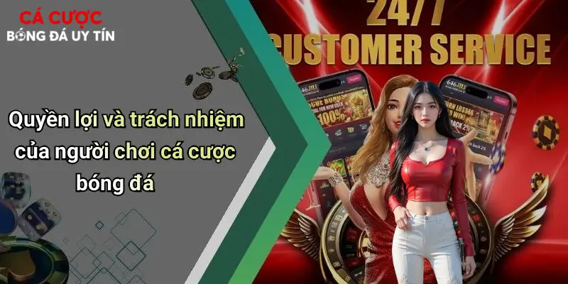 Chính Sách Bảo Mật: Đảm Bảo An Toàn Khi Tham Gia Giải Trí Cá Cược 4 Quyền lợi và trách nhiệm của người chơi cá cược bóng đá