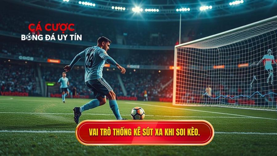Mẹo chọn kèo dựa trên thống kê sút xa - Bí quyết thắng lớn 1 Tại sao thống kê sút xa lại quan trọng trong soi kèo?