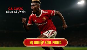 thumb - Sự nghiệp Paul Pogba